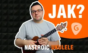 Jak nastroić ukulele bez stroika - proste metody i triki, które działają