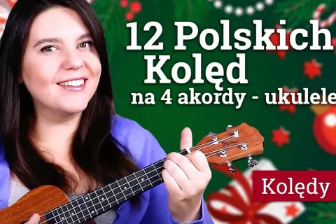Jak zagrać kolędy na ukulele - proste akordy i najlepsze piosenki