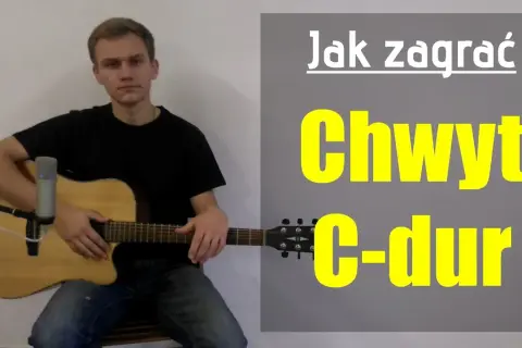 Jak łatwo zagrać chwyt C-dur na gitarze - proste akordy dla każdego