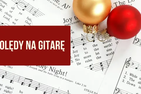Uciekali chwyty gitarowe – zagraj pięknie tę kolędę na gitarze