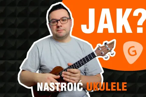 Jak nastroić ukulele bez stroika - proste metody i triki, które działają