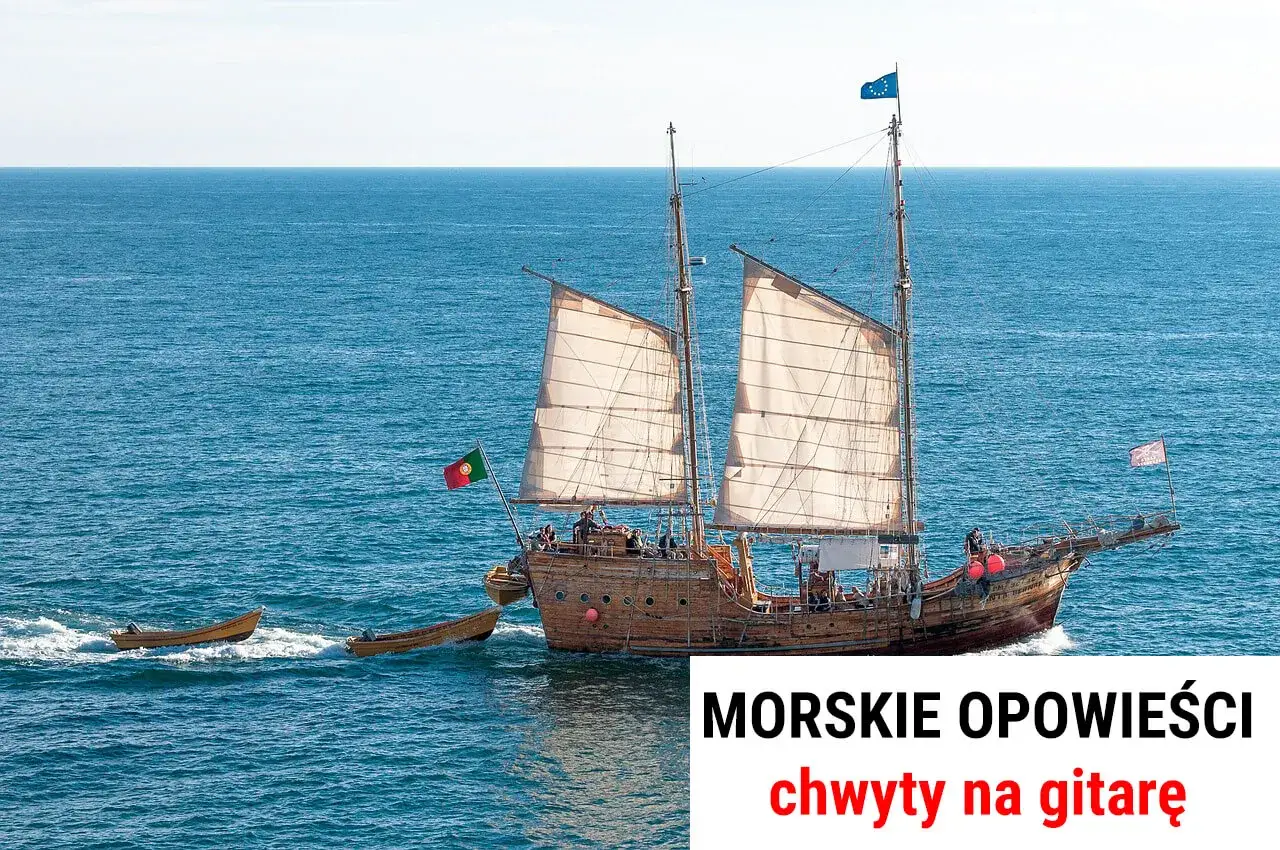Zdjęcie Morskie opowieści chwyty gitarowe – naucz się grać tę szantę łatwo