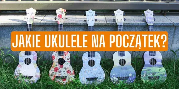 Zdjęcie Ukulele jakiej firmy wybrać? Najlepsze marki i modele na rynku